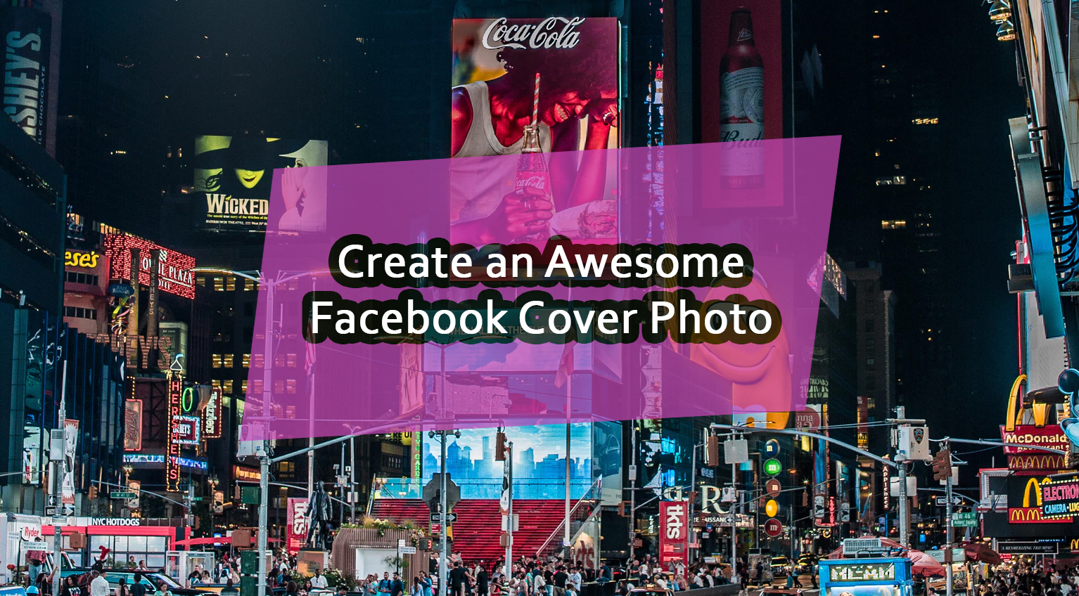 How to Create an Awesome Facebook Cover Photo [Bonus: Free Cover Template]